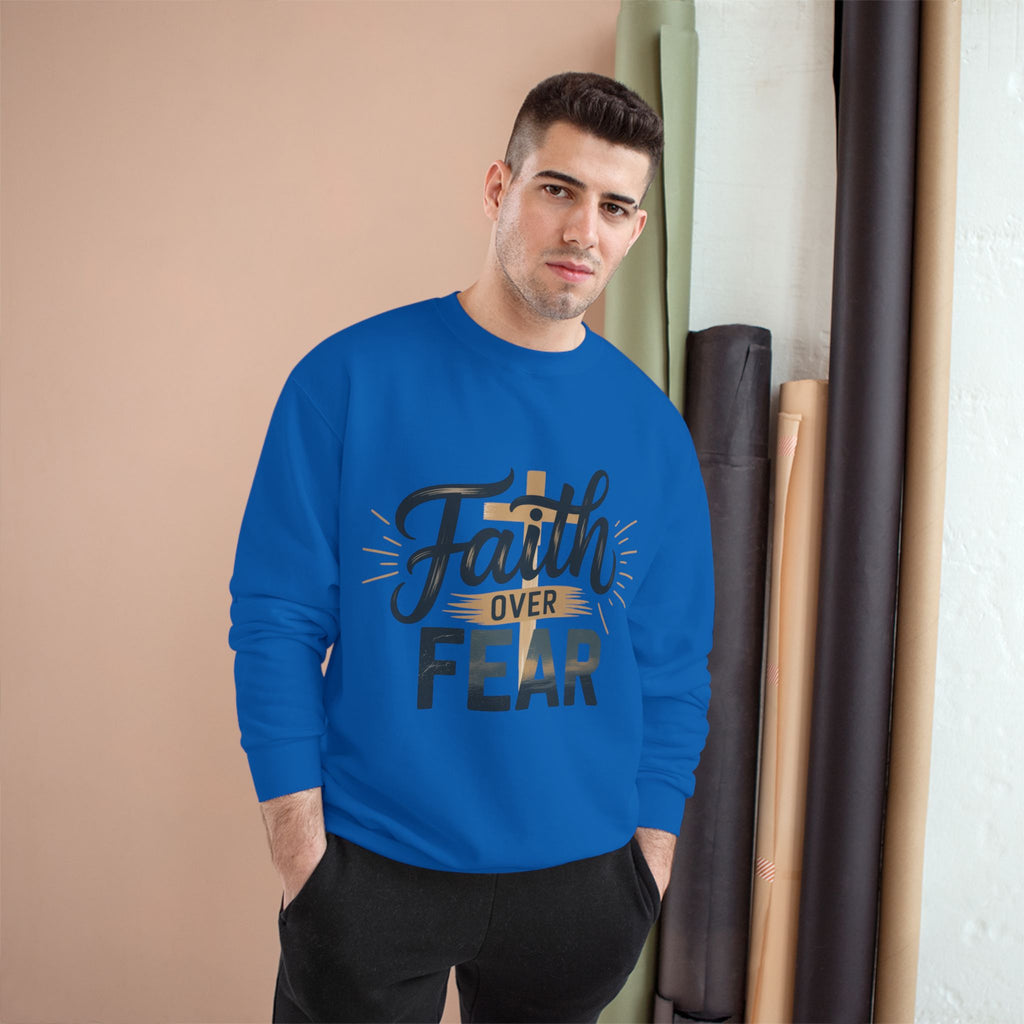Faith Over Fear Champion Sweatshirt