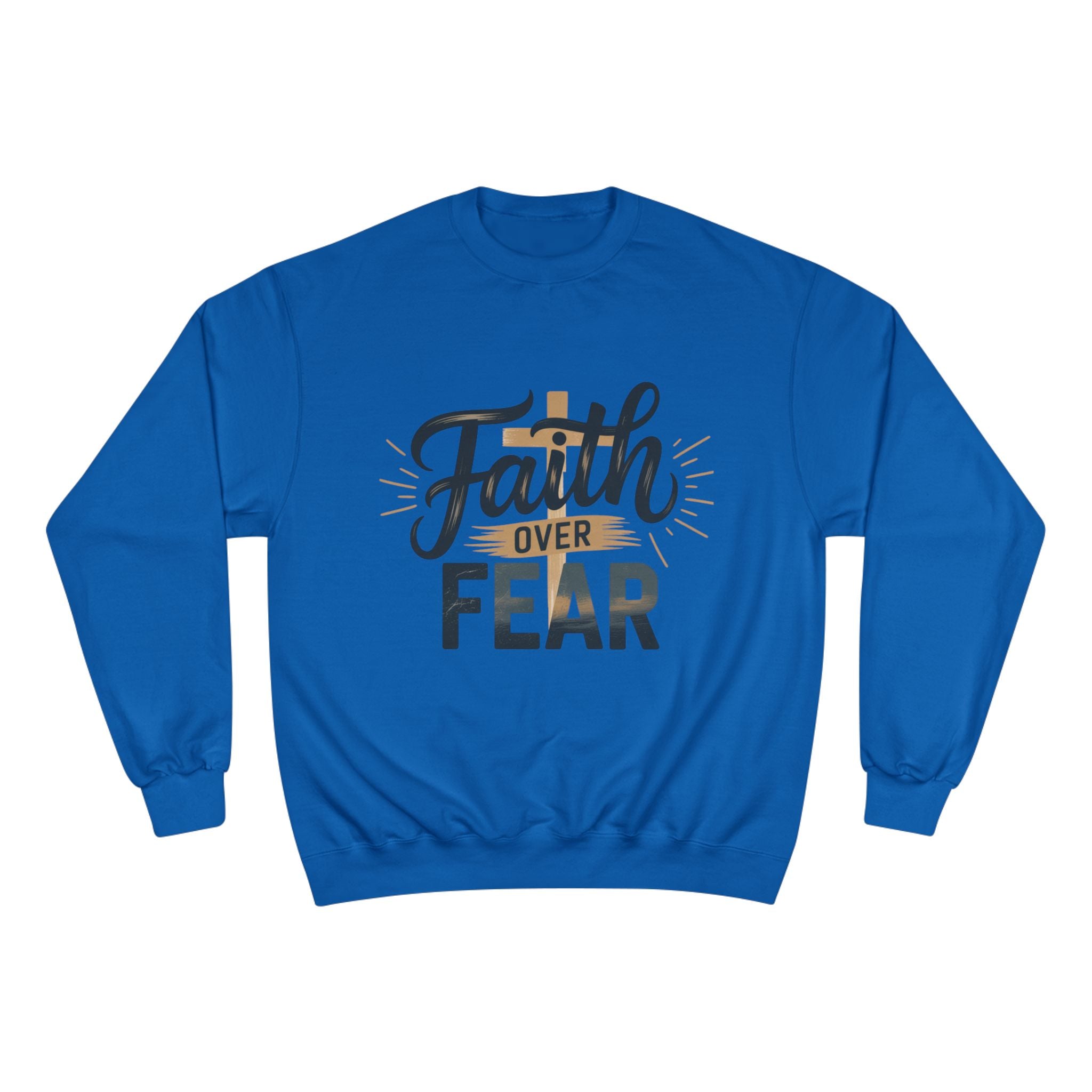 Faith Over Fear Champion Sweatshirt