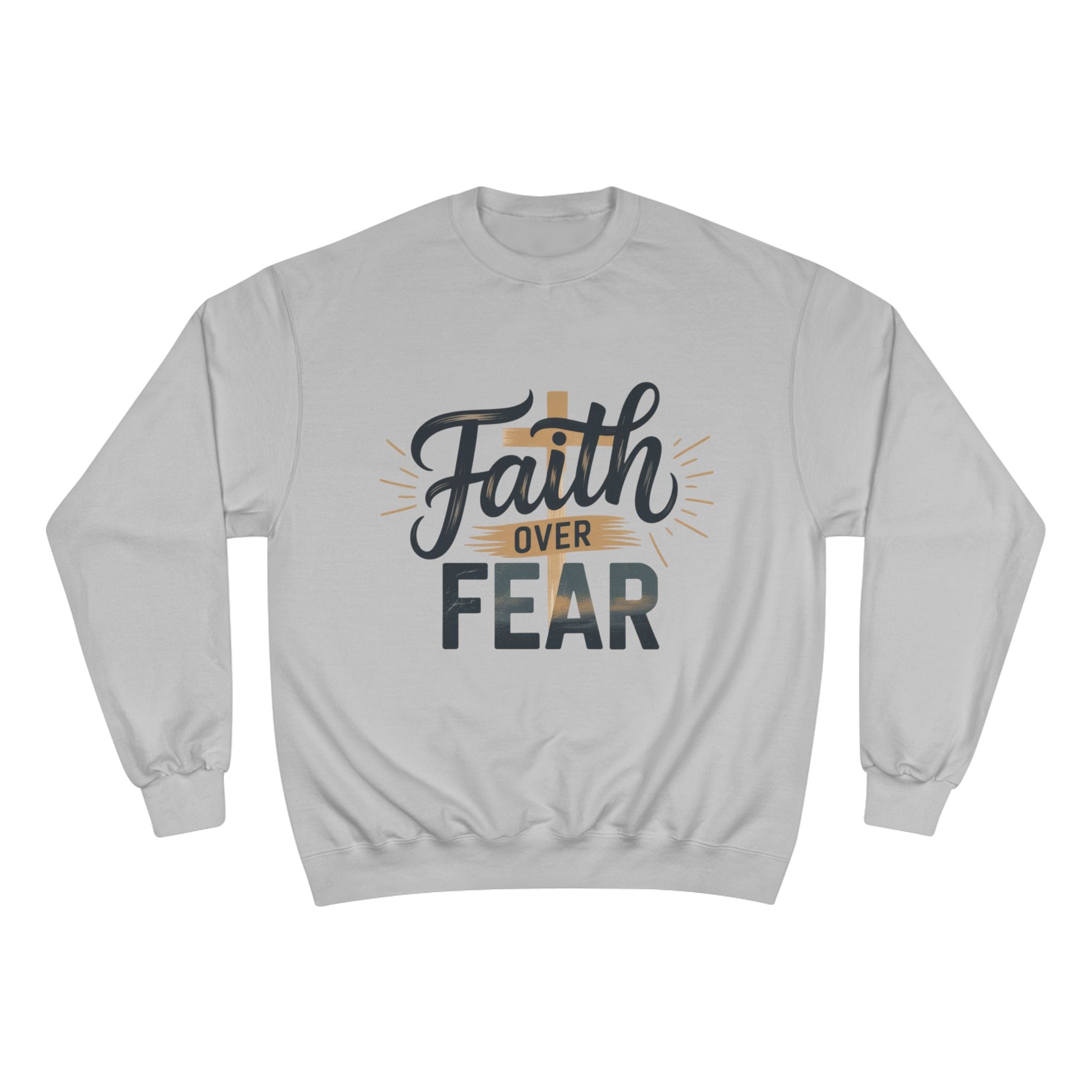 Faith Over Fear Champion Sweatshirt