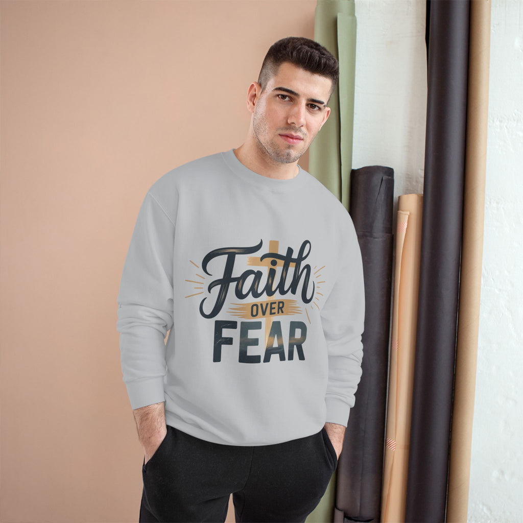 Faith Over Fear Champion Sweatshirt