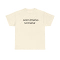 God's Timing, Not Mine T-Shirt