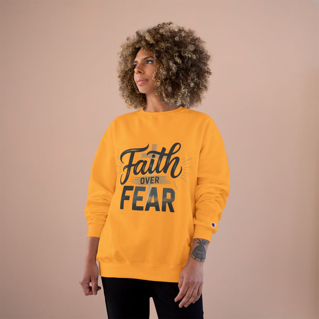 Faith Over Fear Champion Sweatshirt